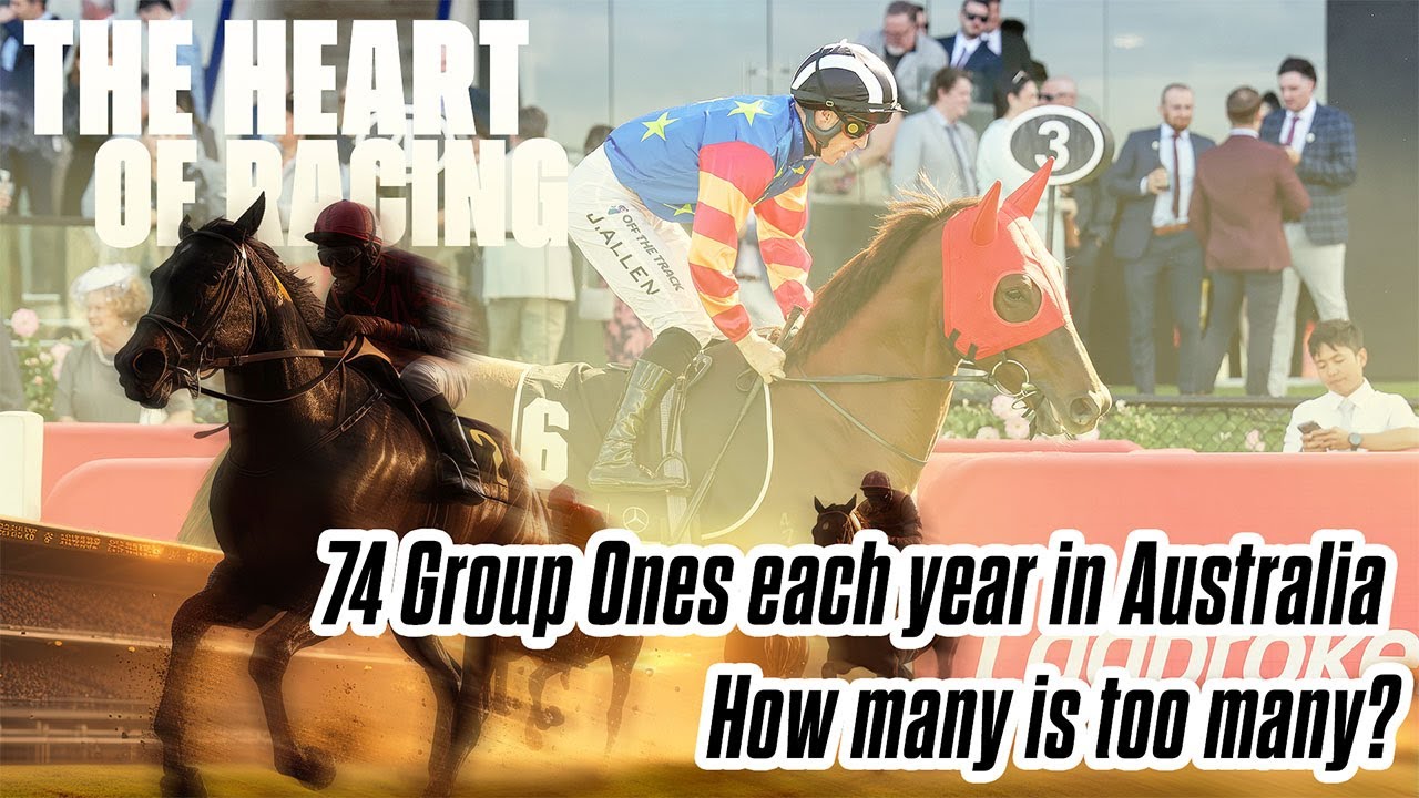 74 Group Ones each year in Australia - How many is too many? The Heart of Racing Podcast | WWOS