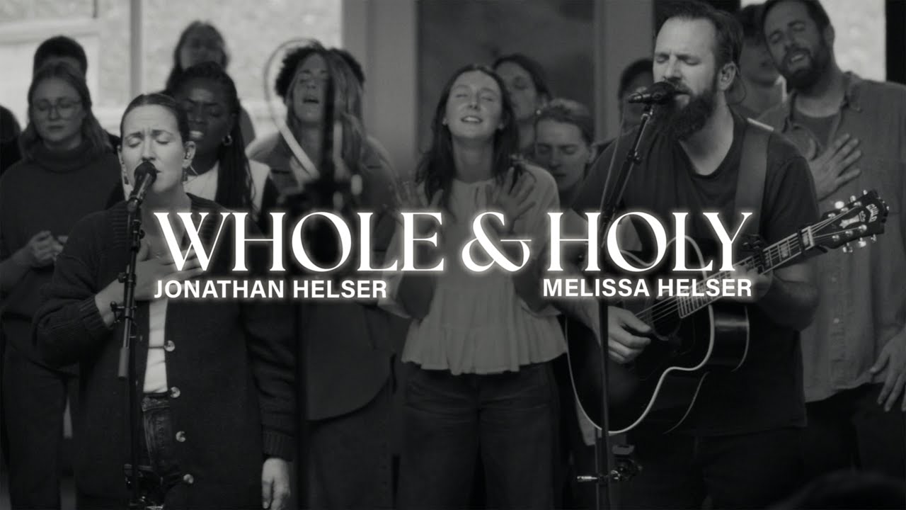 Whole & Holy - Live (Official Lyric Video) | Jonathan & Melissa Helser