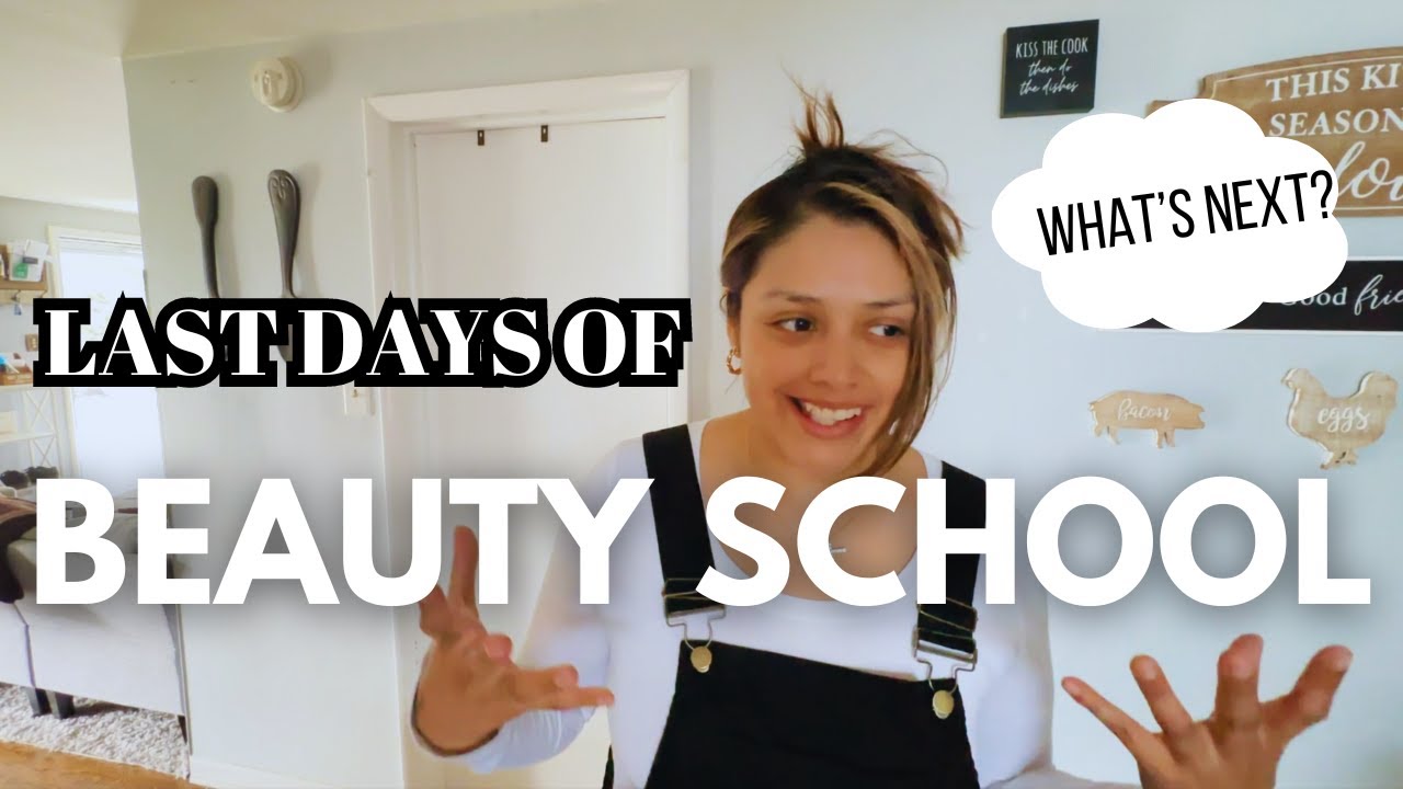 May Days: Life During Beauty School + What's next?