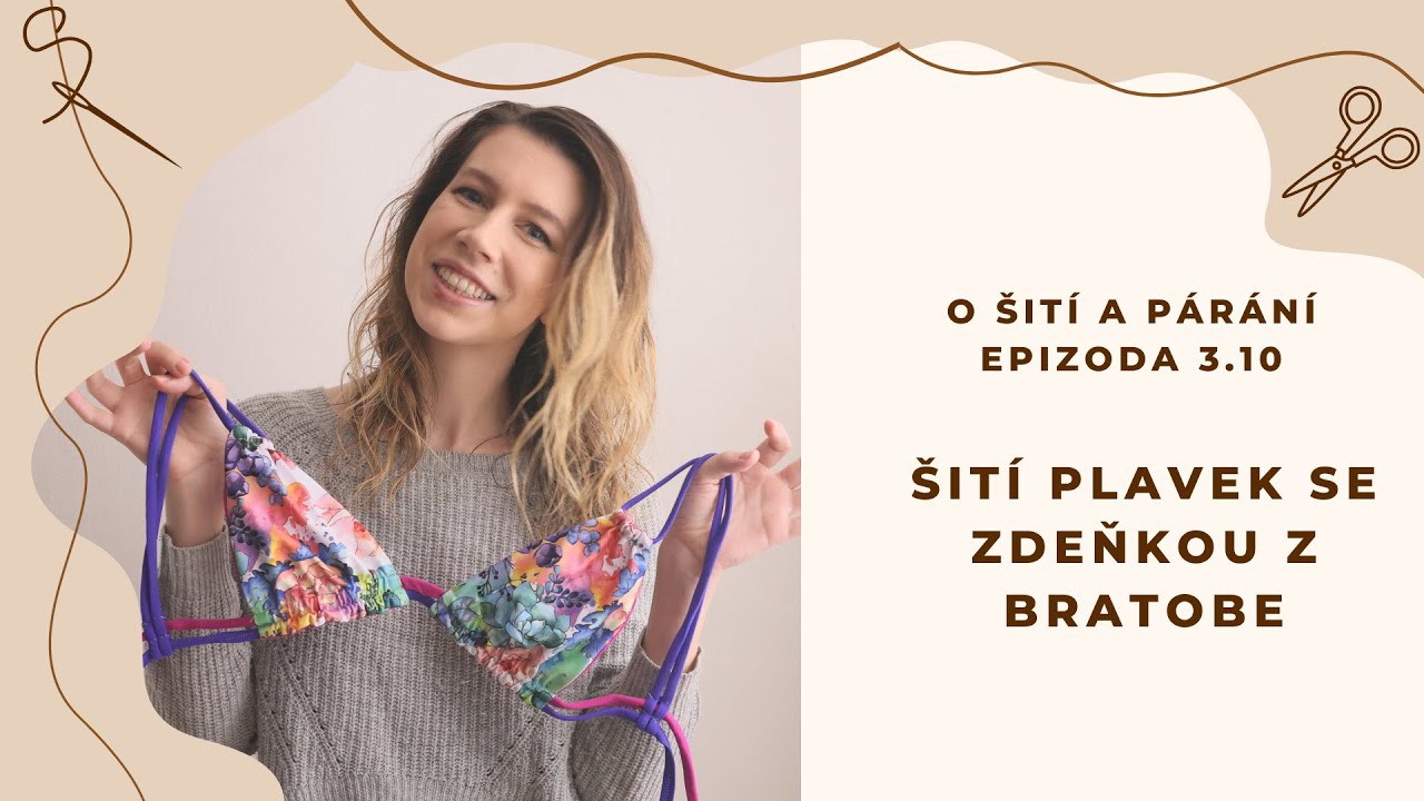 Epizoda 3.10 - Šití plavek se Zdeňkou z Bratobe