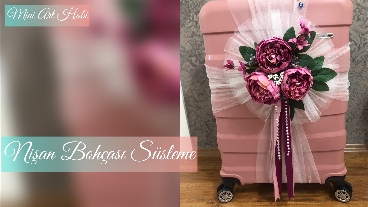 Nişan Bohçası Süsü - Bavul Süsleme - DIY