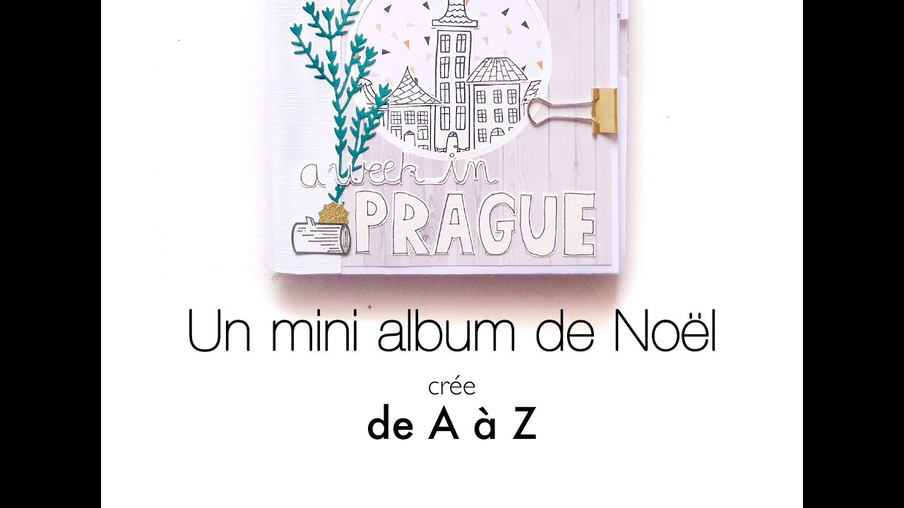 TUTO SCRAPBOOKING - Mini Album de A à Z : Noël à Prague