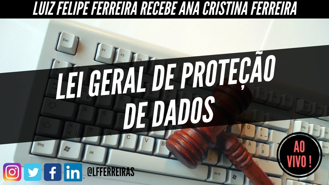 Lei Geral de Proteção de Dados (LGPD) com Ana Cristina Ferreira