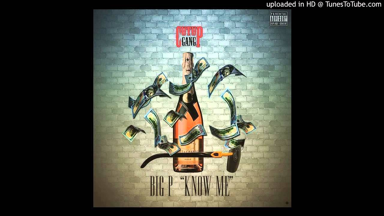 #CutUpGang Big P - Know Me