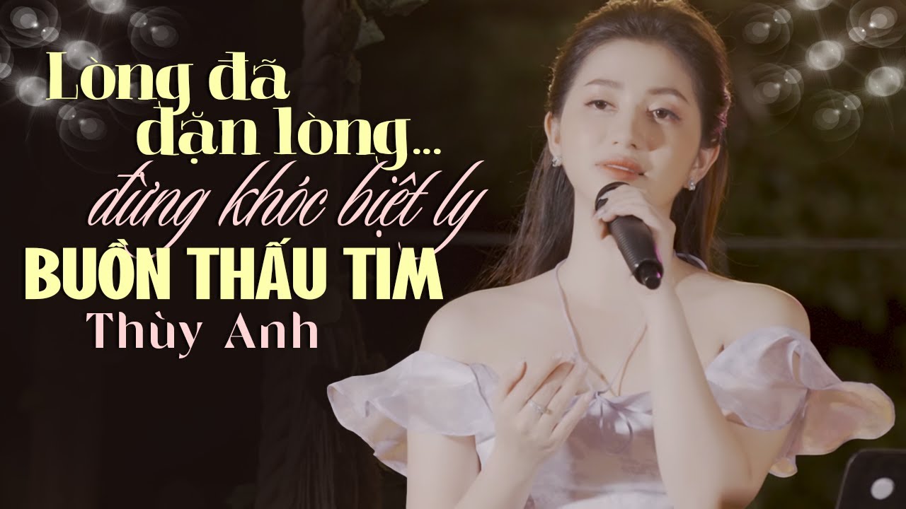 Lòng đã dặn lòng đừng khóc biệt ly 💔 Những Bài Hát Buồn Thấu Tim Người Nghe | THÙY ANH