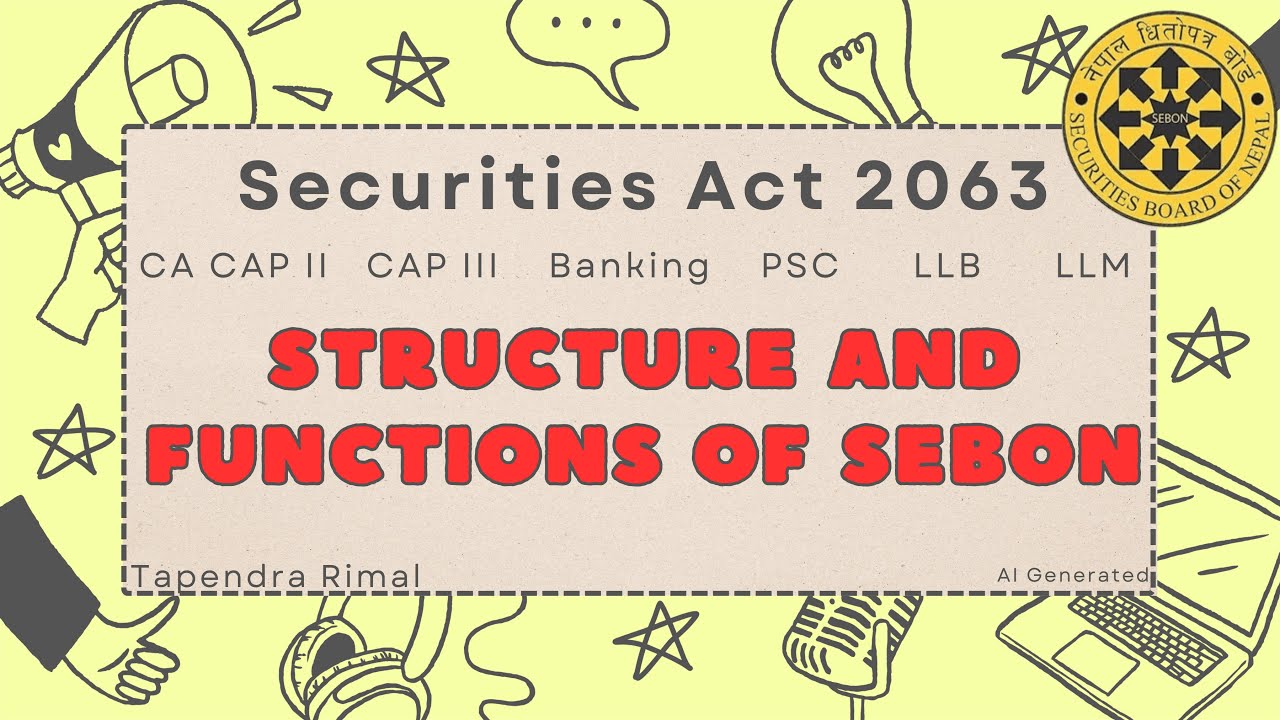 Securities Act of Nepal (Part 1) | Structure of SEBON | For CAP II, CAP III, MBA, Banking