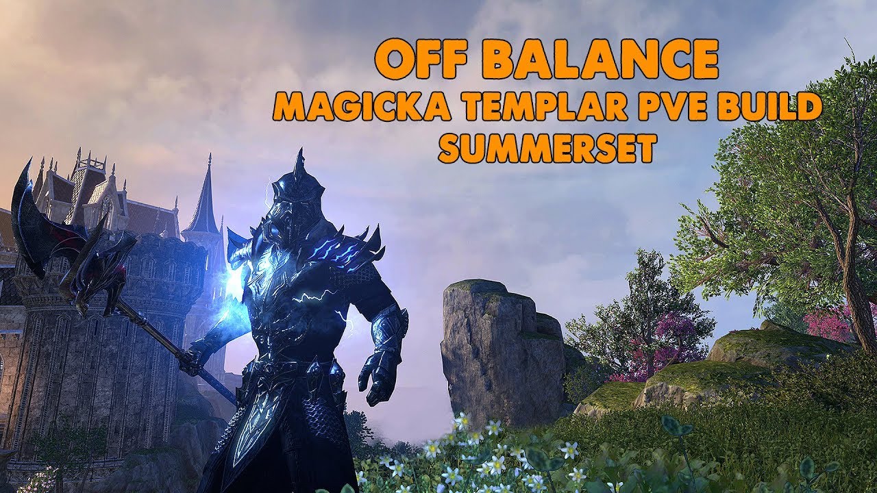 ESO - Off Balance - Magicka Templar PVE Build - (Summerset)