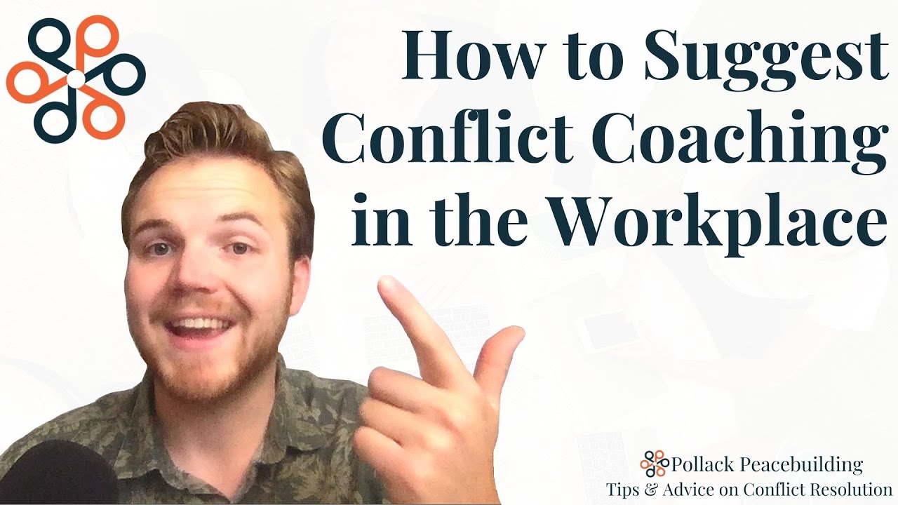 How to Suggest Conflict Coaching at Work | Pollack Peacebuilding