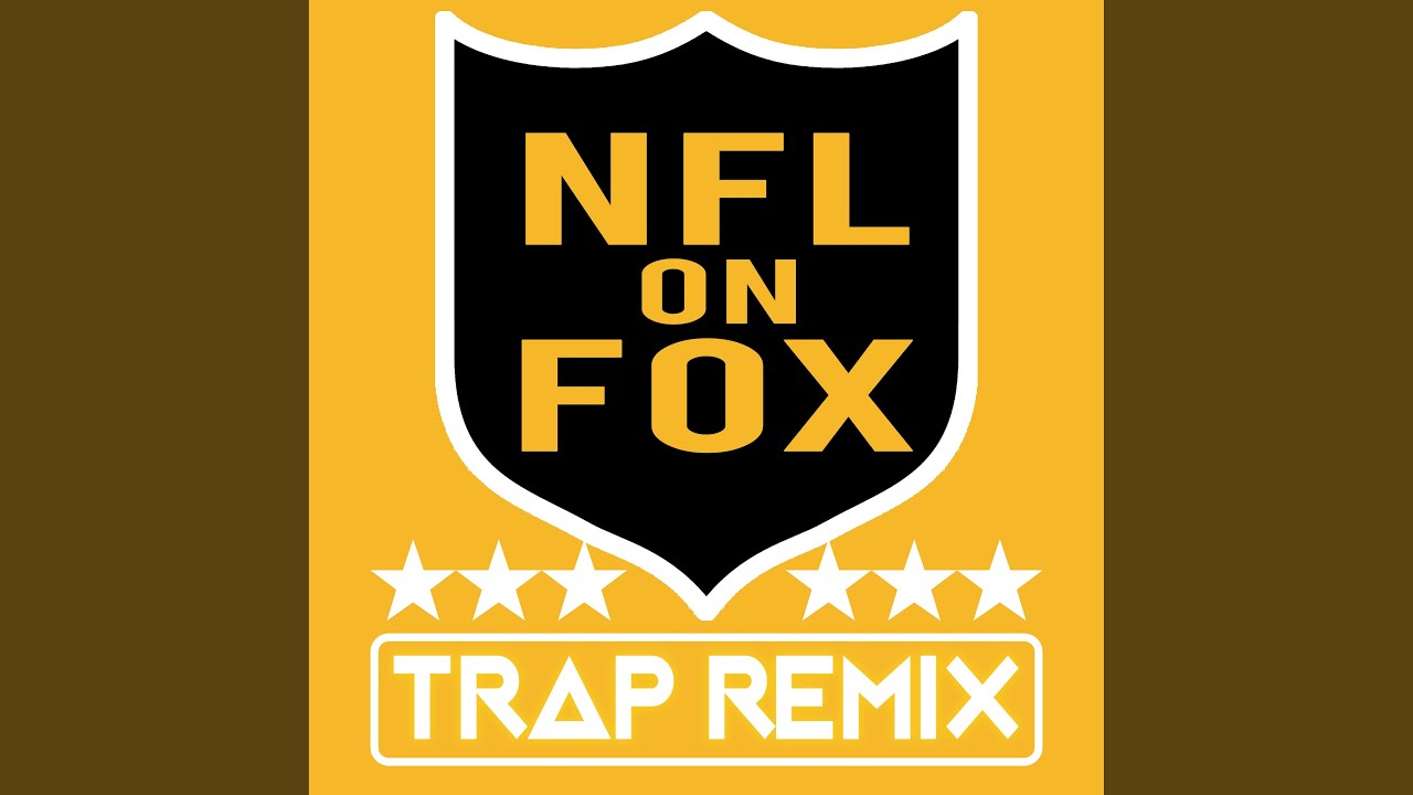 NFL on Fox (Trap Remix)