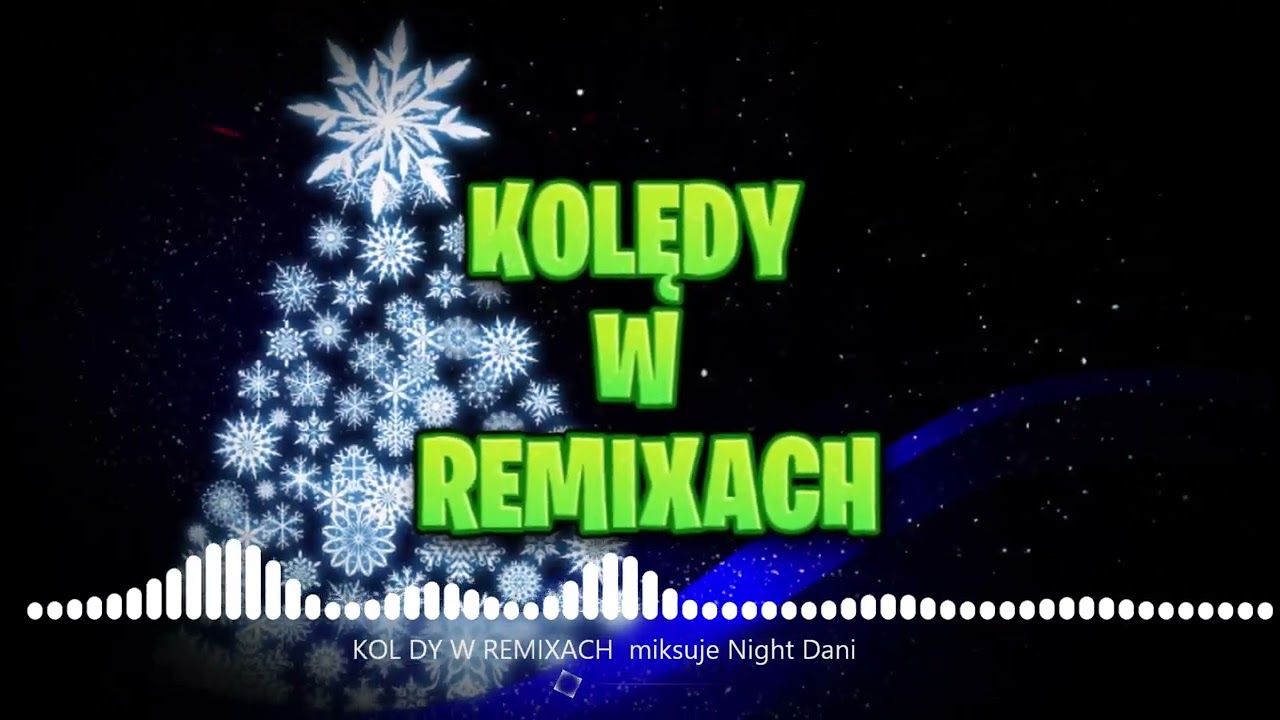 ❤✨☃ KOLĘDY W REMIXACH ☃✨❤ miksuje NIGHT DANI