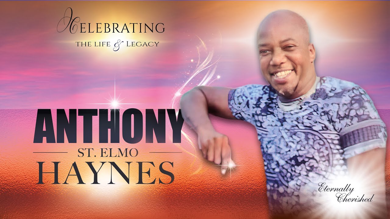 Celebration  of  Life  -   ANTHONY  ST. ELMO  HAYNES