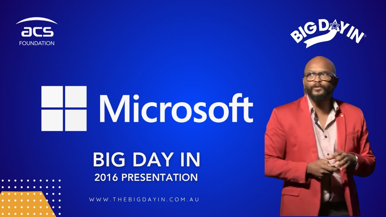 ACS Foundation: BiG Day In - Microsoft 2016