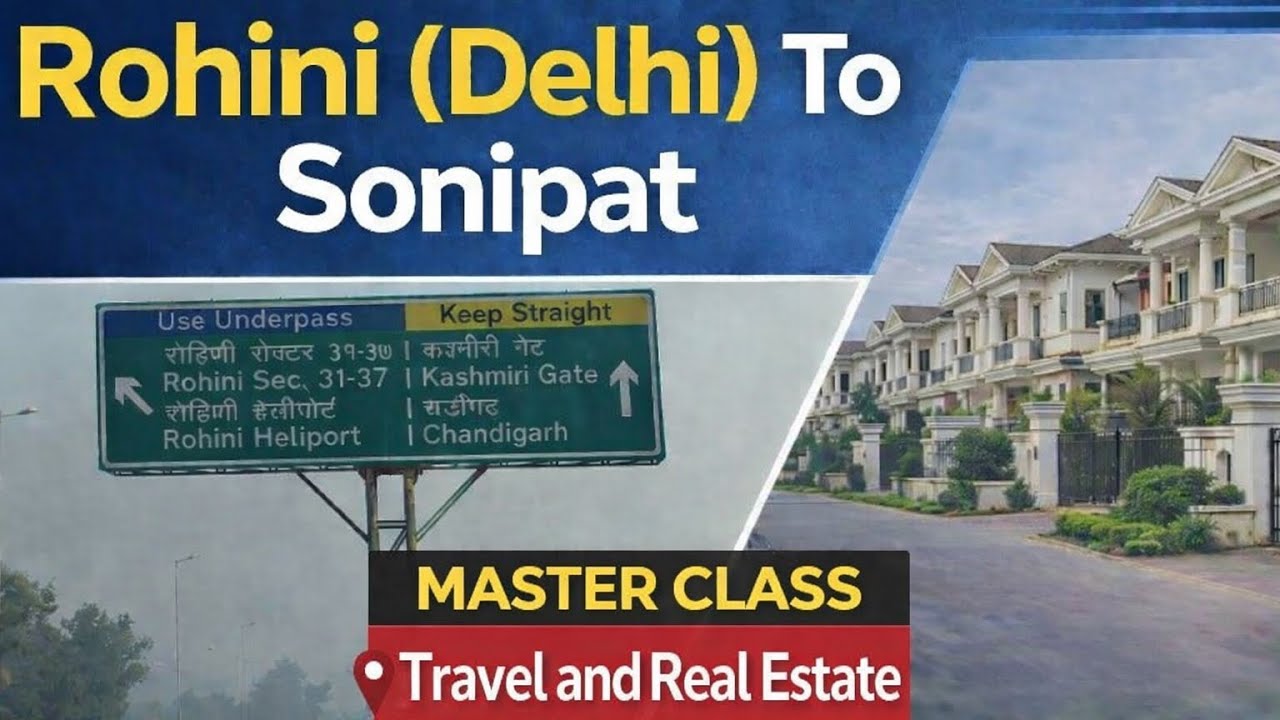 Rohini (Delhi) To Sonipat. Real estate information.