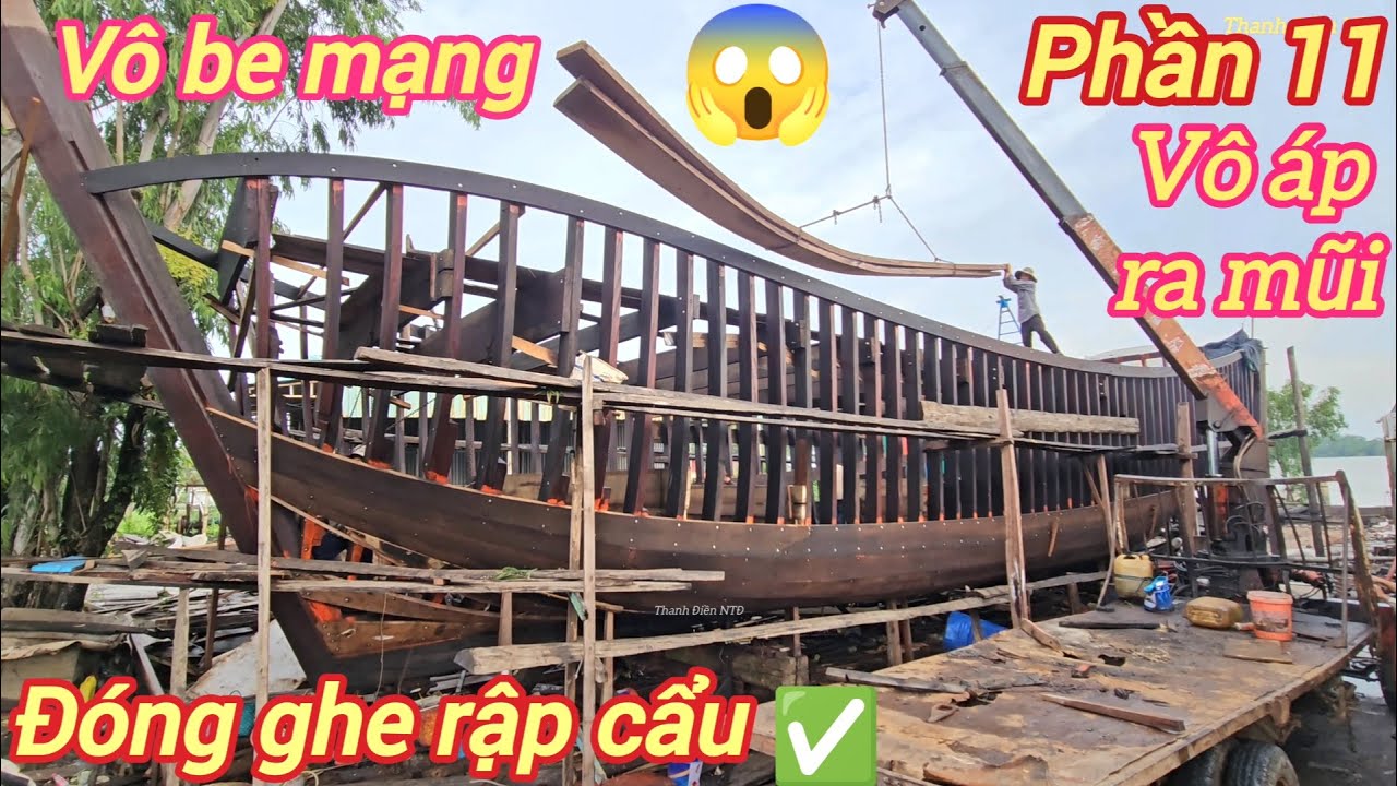 Đóng ghe rập cẩu p11☆Uốn lửa vô áp ra mũi và be mạng