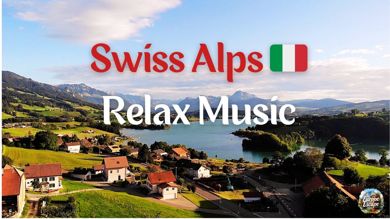 Swiss Alps Ambience 🇨🇭 Scenic Mountain Views & Relaxing Music from the Swiss Mountains (1 Hour)