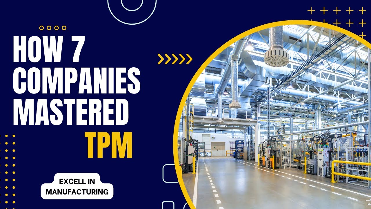 How 7 Companies Mastered TPM (Total Productive Maintenance)