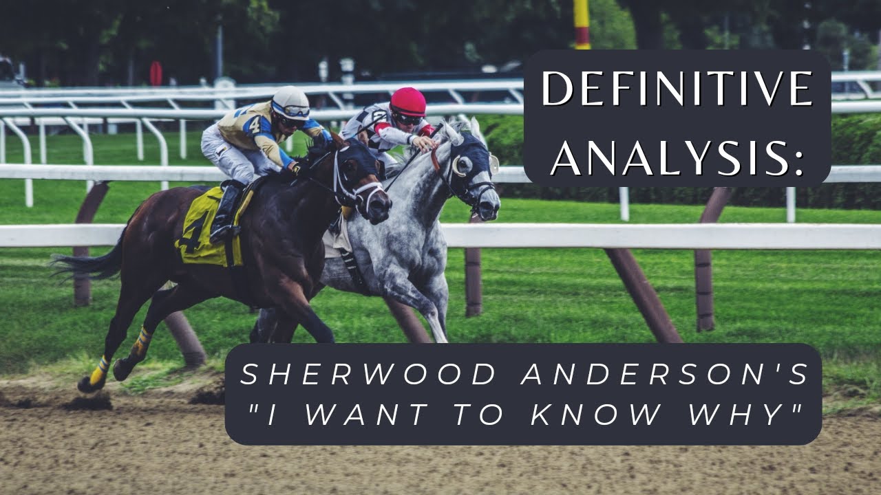 Anton Talarico | Definitive Analysis | Sherwood Anderson's "I Want to Know Why"