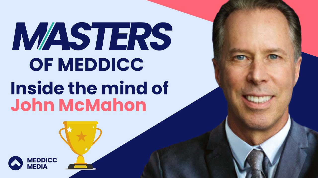 Masters of MEDDICC - John McMahon - The GOAT