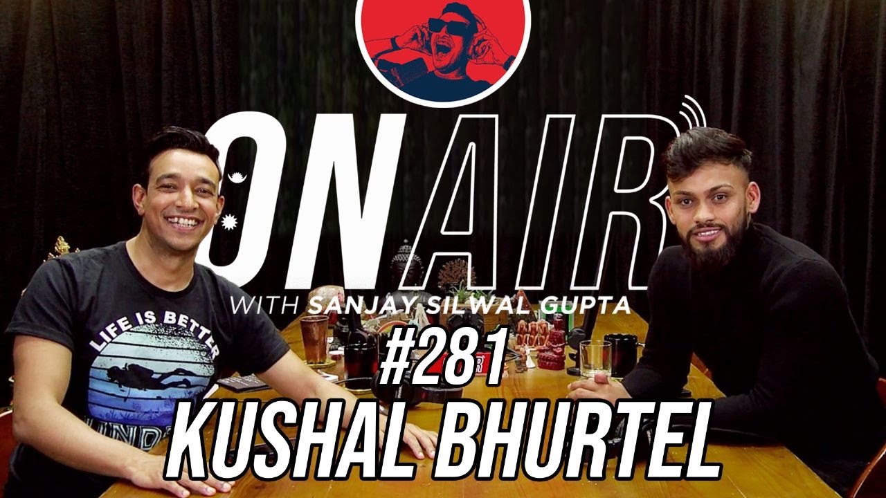 On Air With Sanjay #281 - Kushal Bhurtel
