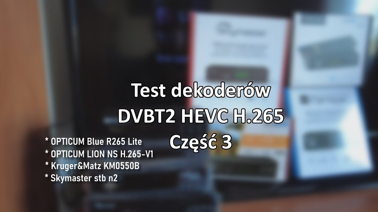 Test 3 recenzja czułości dekoder&oacute;w DVB-T2 HEVC H.265 kt&oacute;ry najlepszy? Opticum Kruger&Matz Skymaster