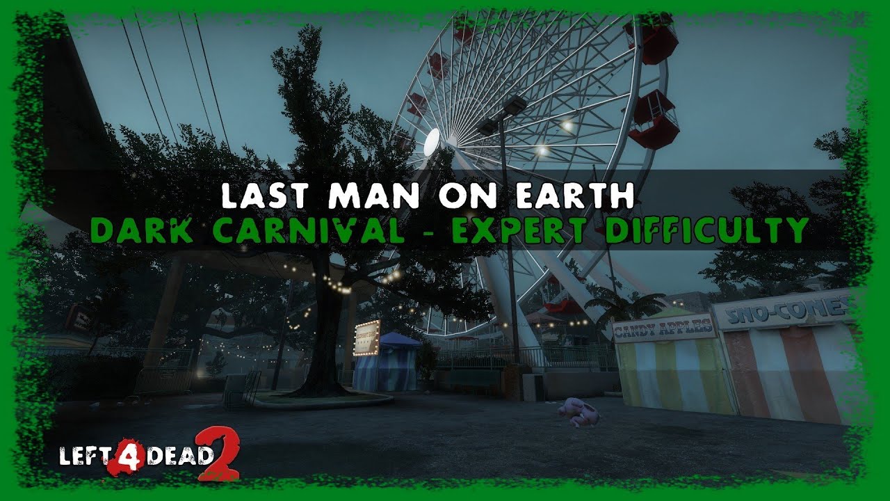 Left 4 Dead 2 - Last Man on Earth - Dark Carnival (Expert Difficulty)