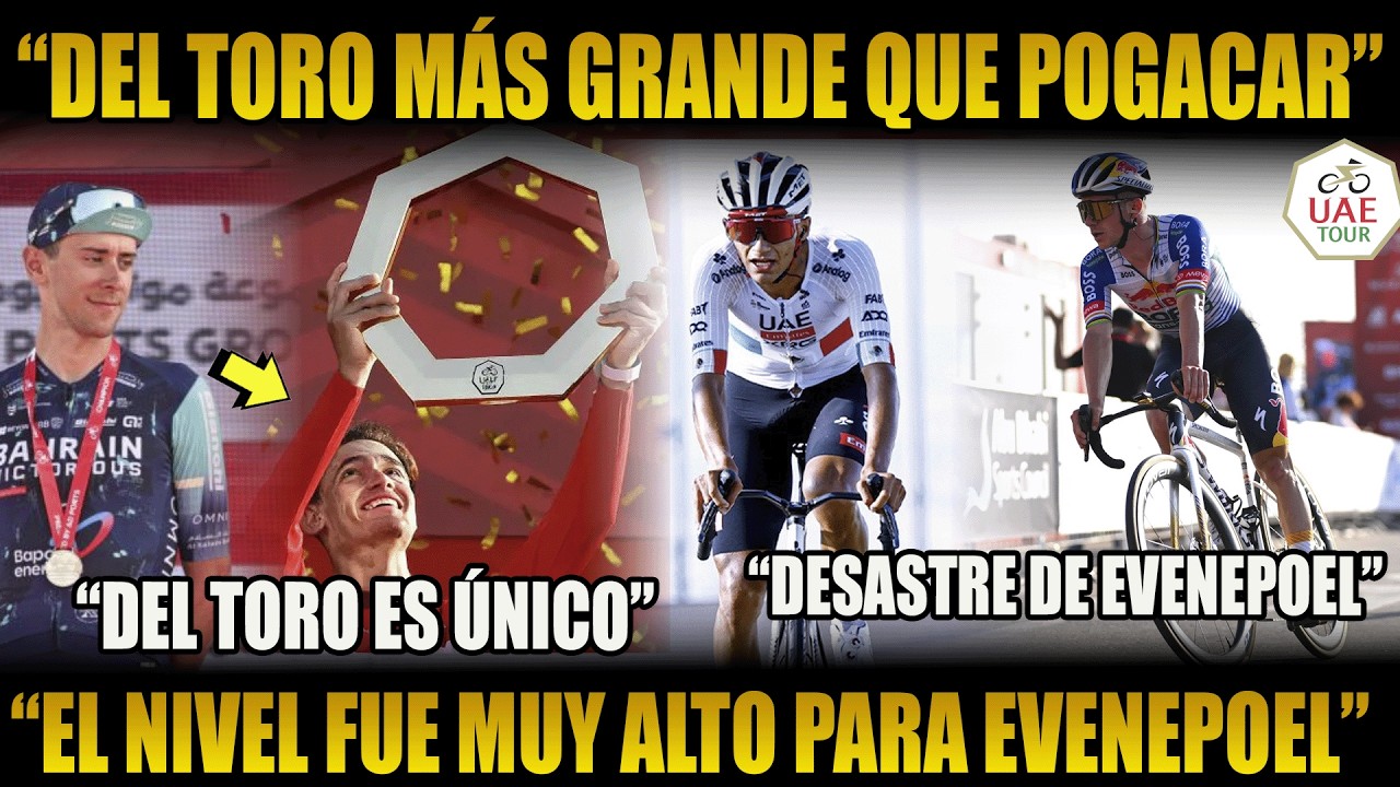 ¡DEL TORO MEJOR QUE POGACAR! DEL TORO IMPRESIONA TRAS GANAR UAE TOUR Y CRÍSTICAS EVENEPOEL