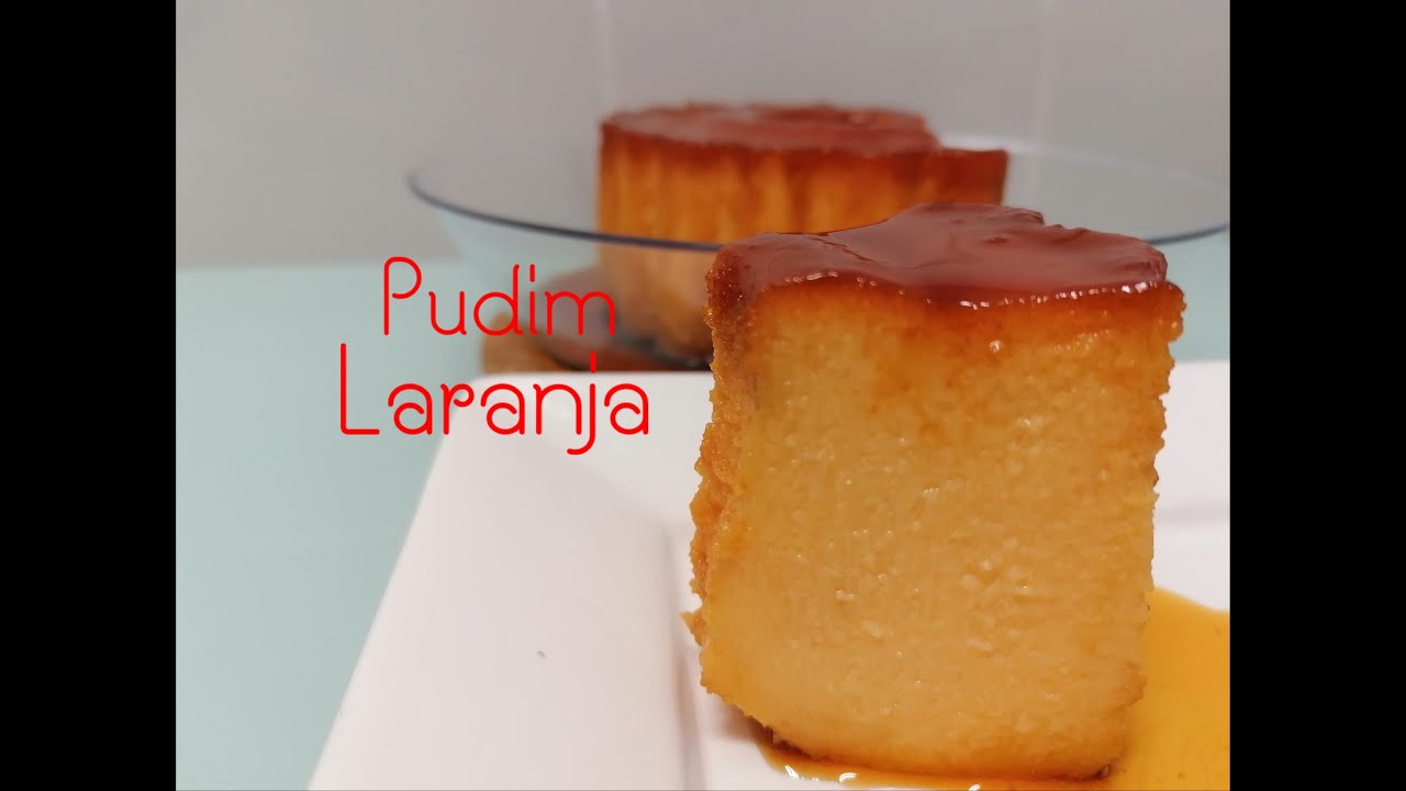 Pudim de Laranja fácil com  3 ingredientes | Com Gosto
