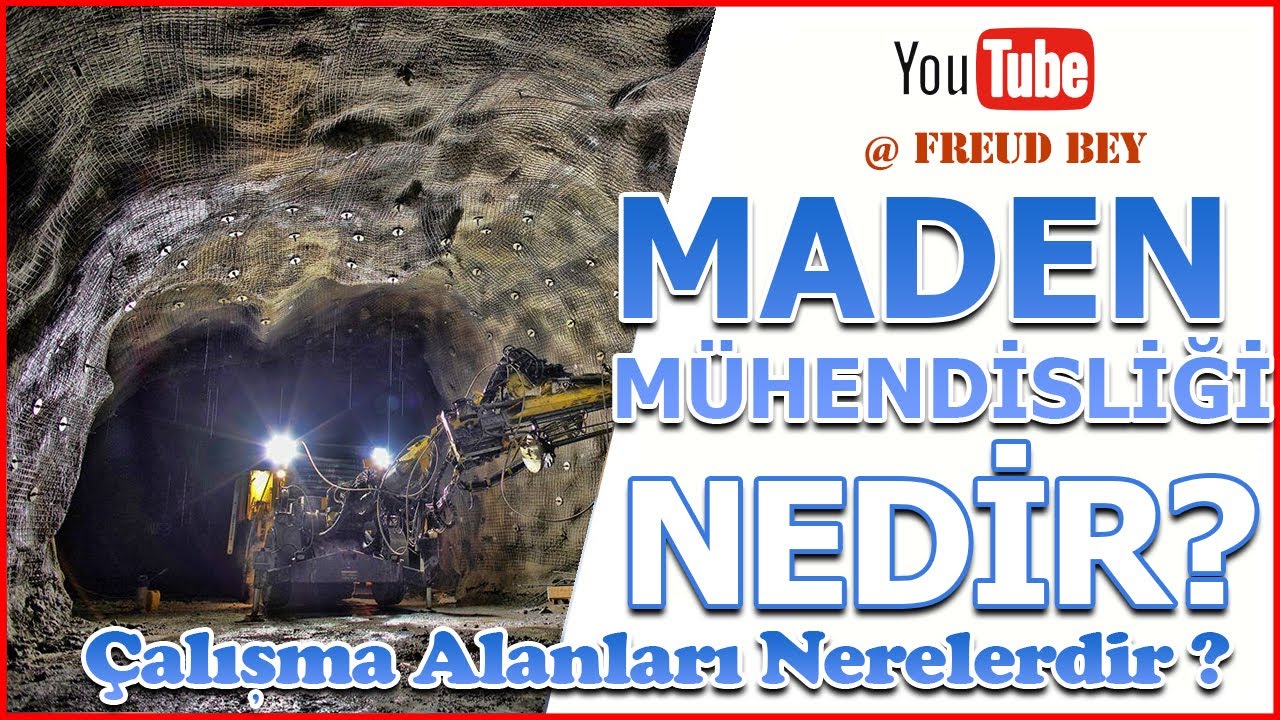 MADEN MÜHENDİSLİĞİ NEDİR? 2020 VERİLEN BURSLAR VE İMKANLAR