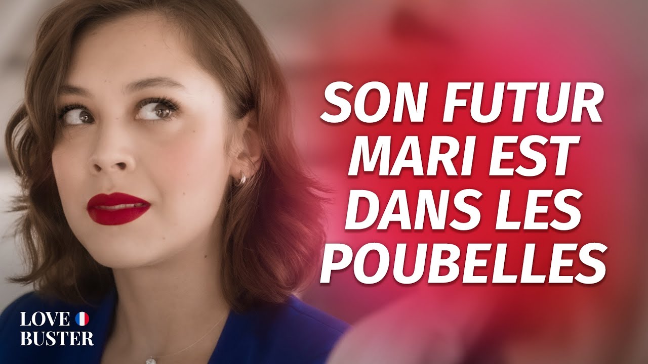 Femme Riche Trouvant Un Mari Dans Les Poubelles | @LoveBusterFrance