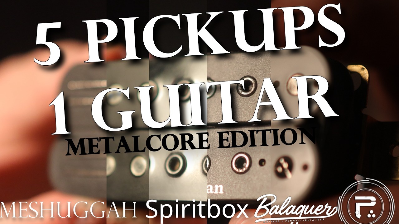 5 Pickups 1 Guitar: Metalcore Edition