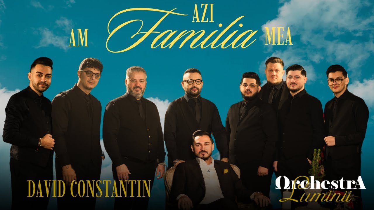 Orchestra Luminii ❌ David Constantin ❌ Azi am familia mea ❌ Official Video 2026