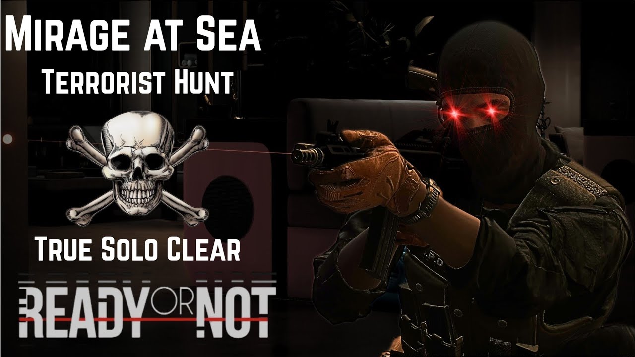 Mirage At Sea - Terrorist Hunt - True Solo Clear - Ready or Not