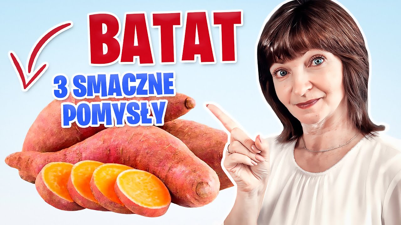 🚩 BATATY - za te dania pokochasz bataty. 3 przepisy w tym pyszny DESER.
