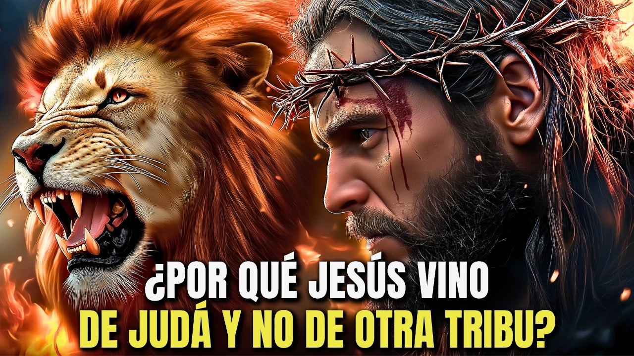 EL VERDADERO MOTIVO POR EL CUAL JESÚS VINO DE LA TRIBU DE JUDÁ Y NO DE OTRA TRIBU