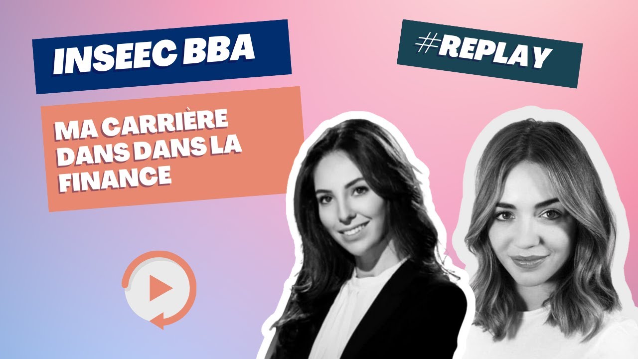 Ma carrière en Finance - INSEEC BBA AND AFTER ?