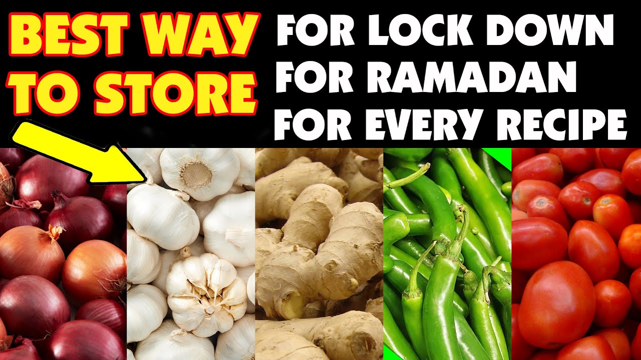 How to Store Vegetables Onions Garlic Ginger Tomatoes and Green Chillies | RAMADAN LOCKDOWN RECIPES
