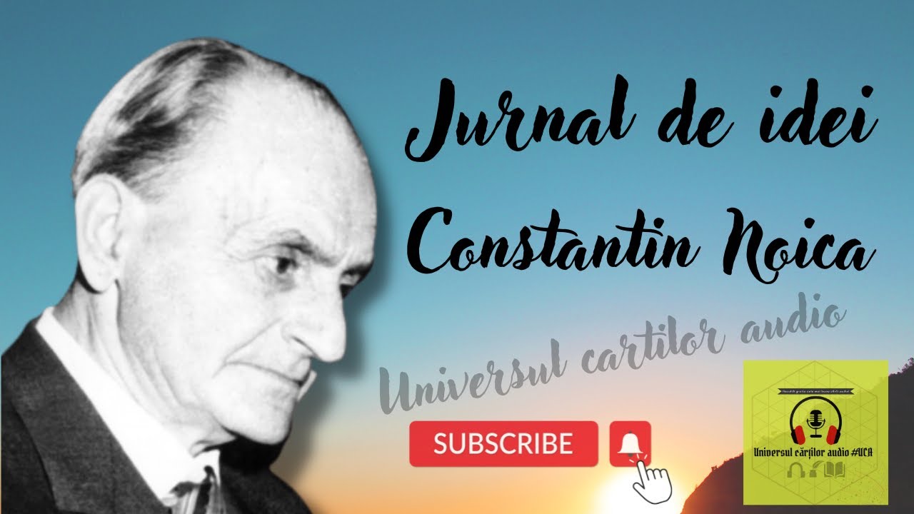 Jurnal de idei de Constantin Noica | Universul cartilor audio