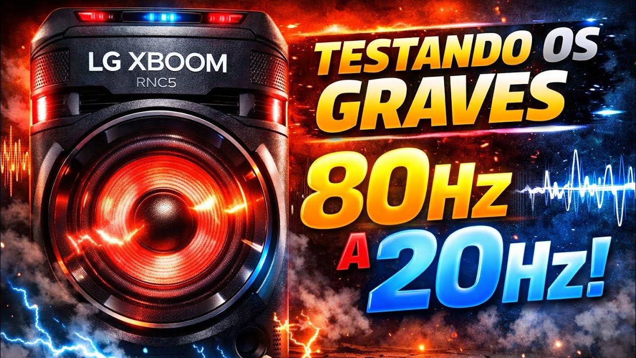 “TESTE DE GRAVE INSANO 🔥 LG XBOOM RNC5 | 80Hz a 20Hz TREME TUDO!”