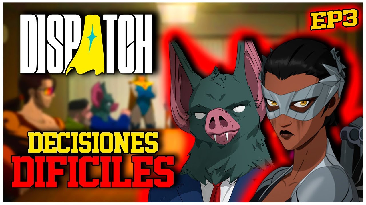 DISPATCH EP3: Decisiones DIFÍCILES que cambian la historia