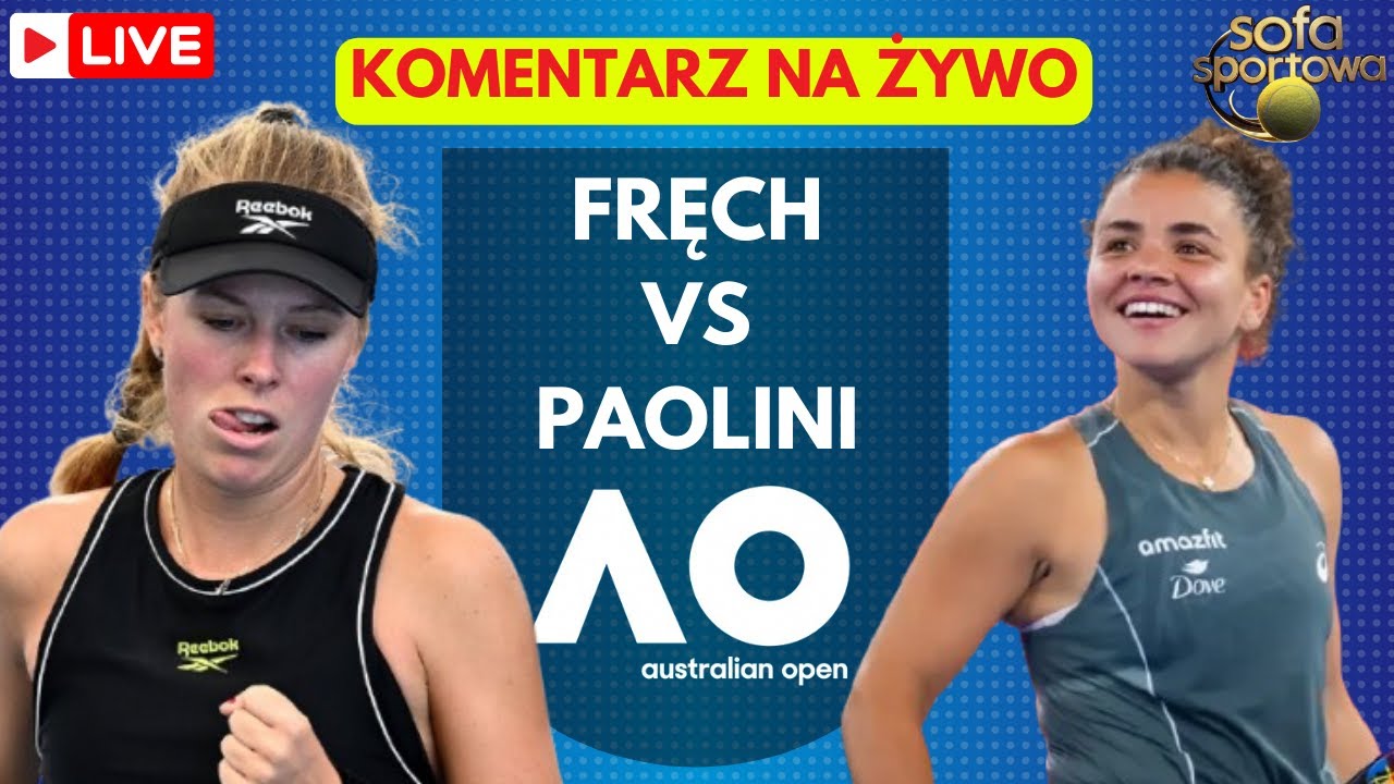 MAGDALENA FRĘCH VS JASMINE PAOLINI,  KOMENTARZ NA ŻYWO, AUSTRALIAN OPEN