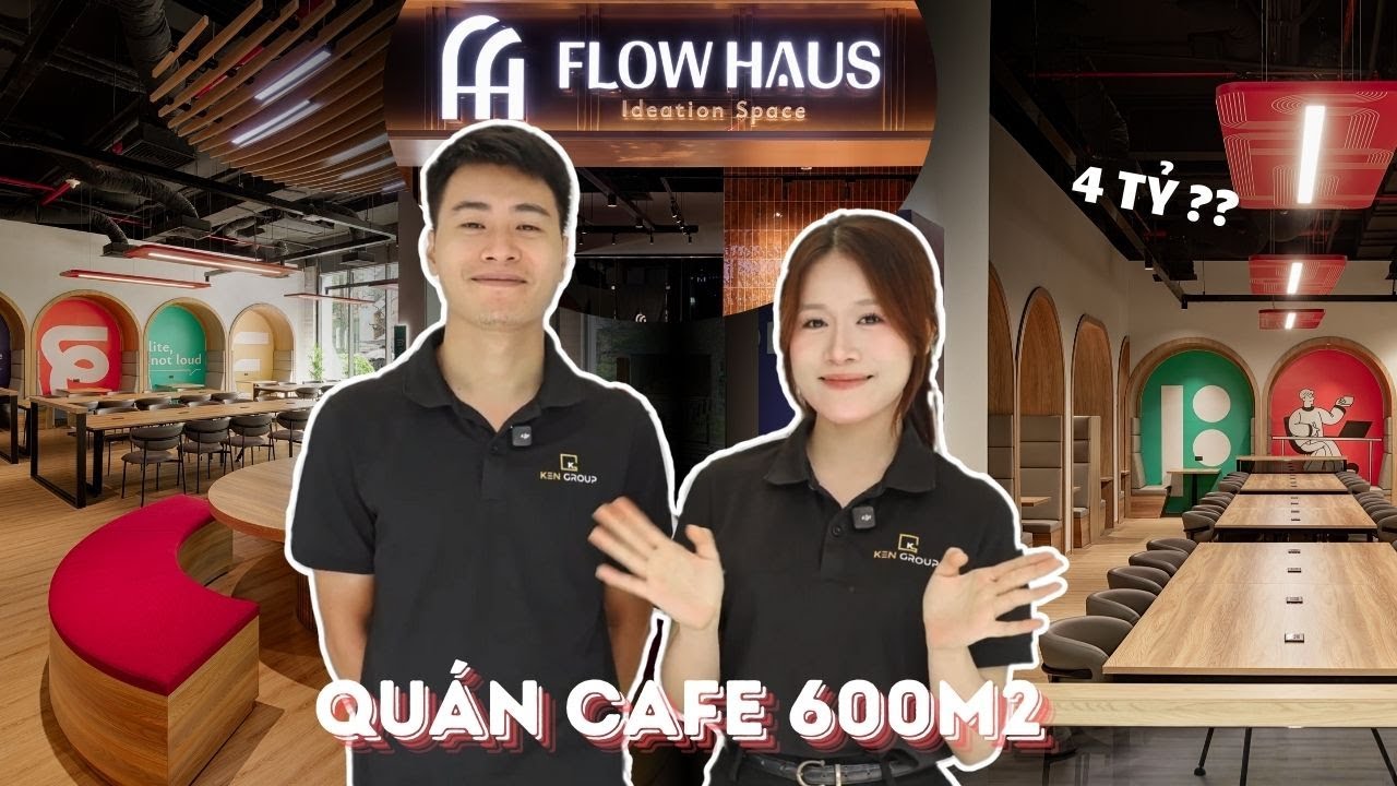 QUÁN CAFE 600M2 HƠN 4 TỶ ĐỒNG CÓ GÌ ĐẶC BIỆT ???