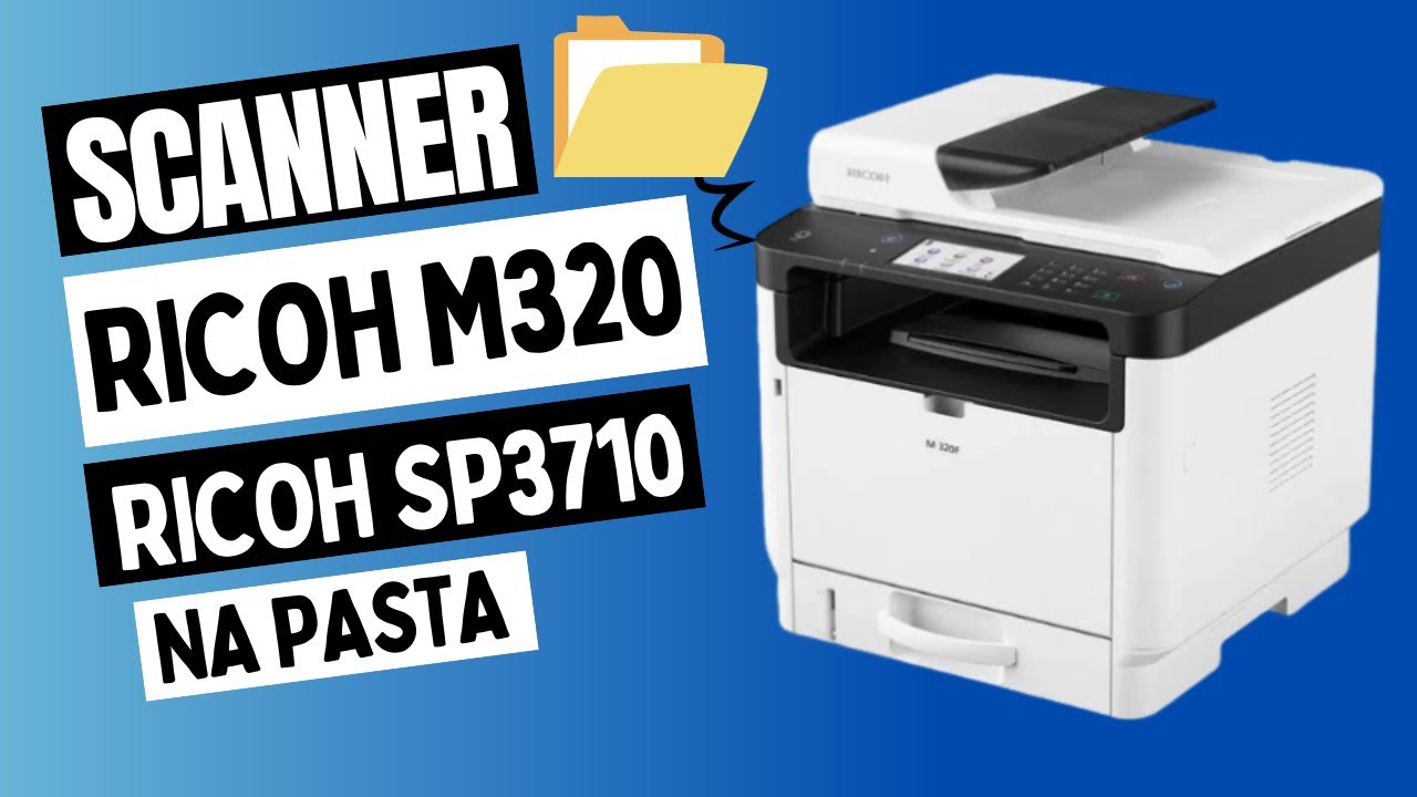 Como fazer Scanner na Ricoh SP3710 M320 para Pasta