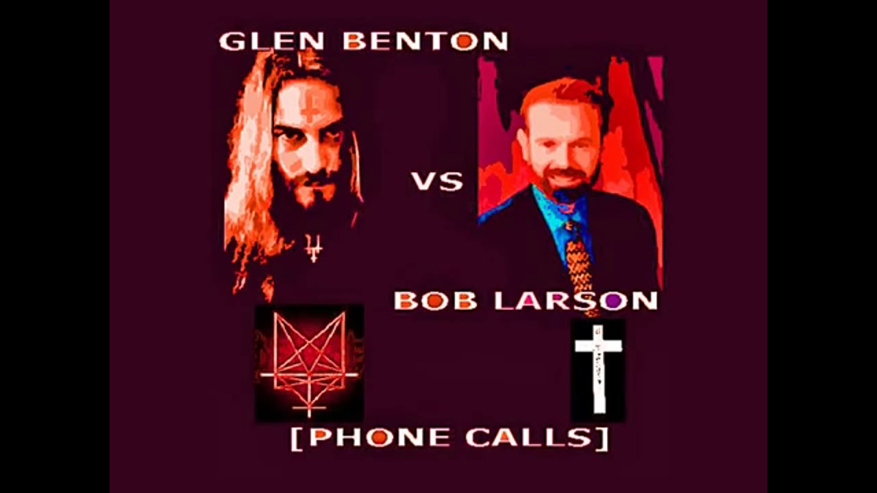 glen benton owns bob larson with facts and logic