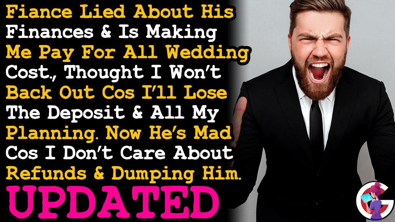 UPDATE Found Out Fiancé Is Lying About Finances & Is Making Me Pay For Our Wedding... AITA