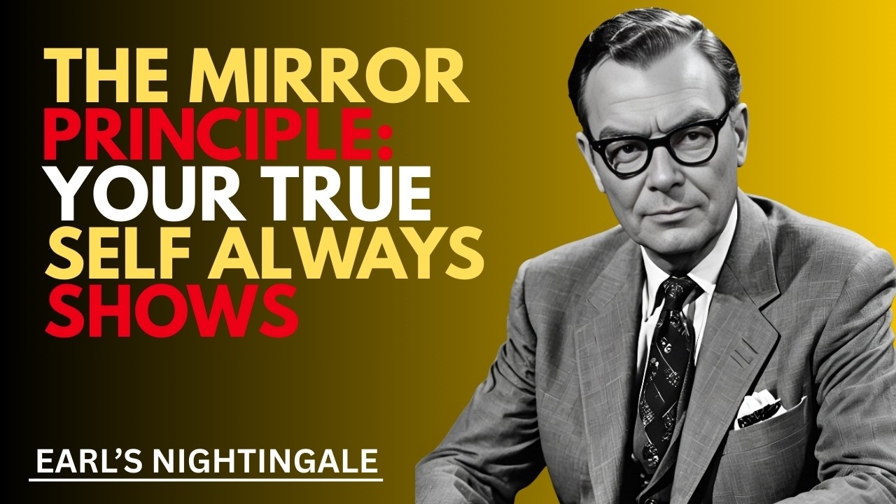 The Mirror Principle Your True Self Always Shows | Earl's Nightingale | Motivational speech