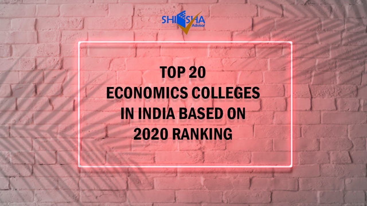 Top 20 Economics Colleges in India | Best BA Economics Colleges