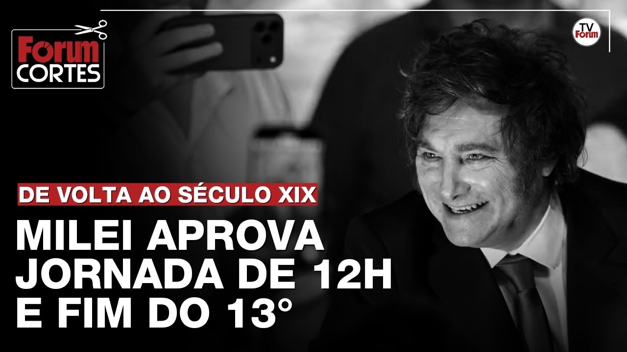 Milei na Argentina aumenta jornada para 12h/dia; México aprova fim da 6x1
