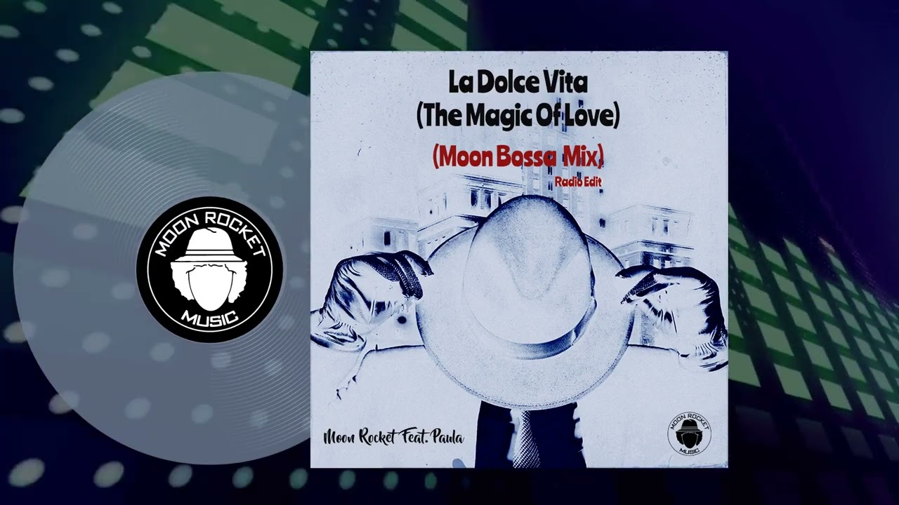 Moon Rocket Feat. Paula - La Dolce Vita (The Magic Of Love) (Moon Bossa Mix)