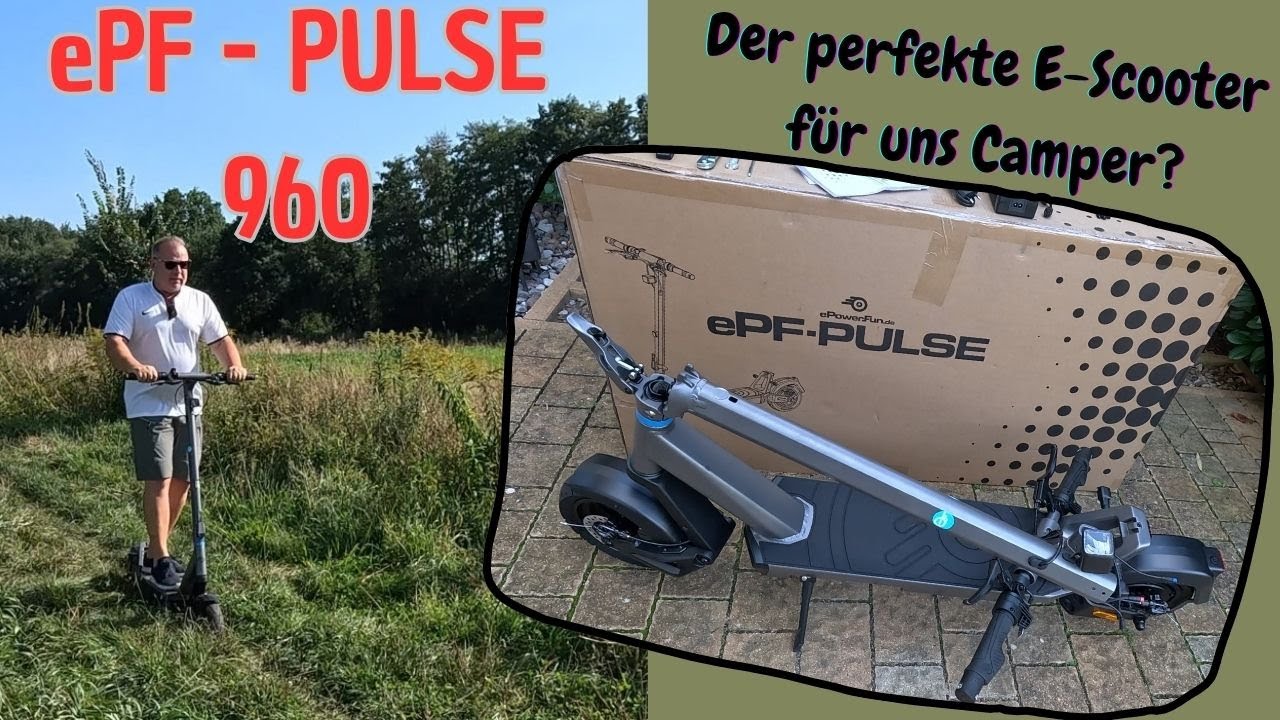 ePowerFun * ePF PULSE 960 * ePF-Premiummodell * Erfahrungen und Praxistest!!! #escooter #camping