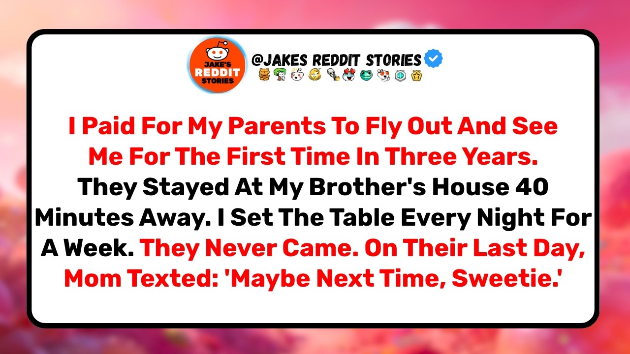 I Flew My Parents Out To See Me. They Only Visited My Brother.